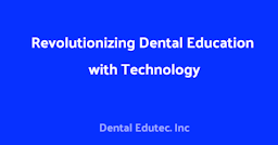 About Dental-Edutec Inc.