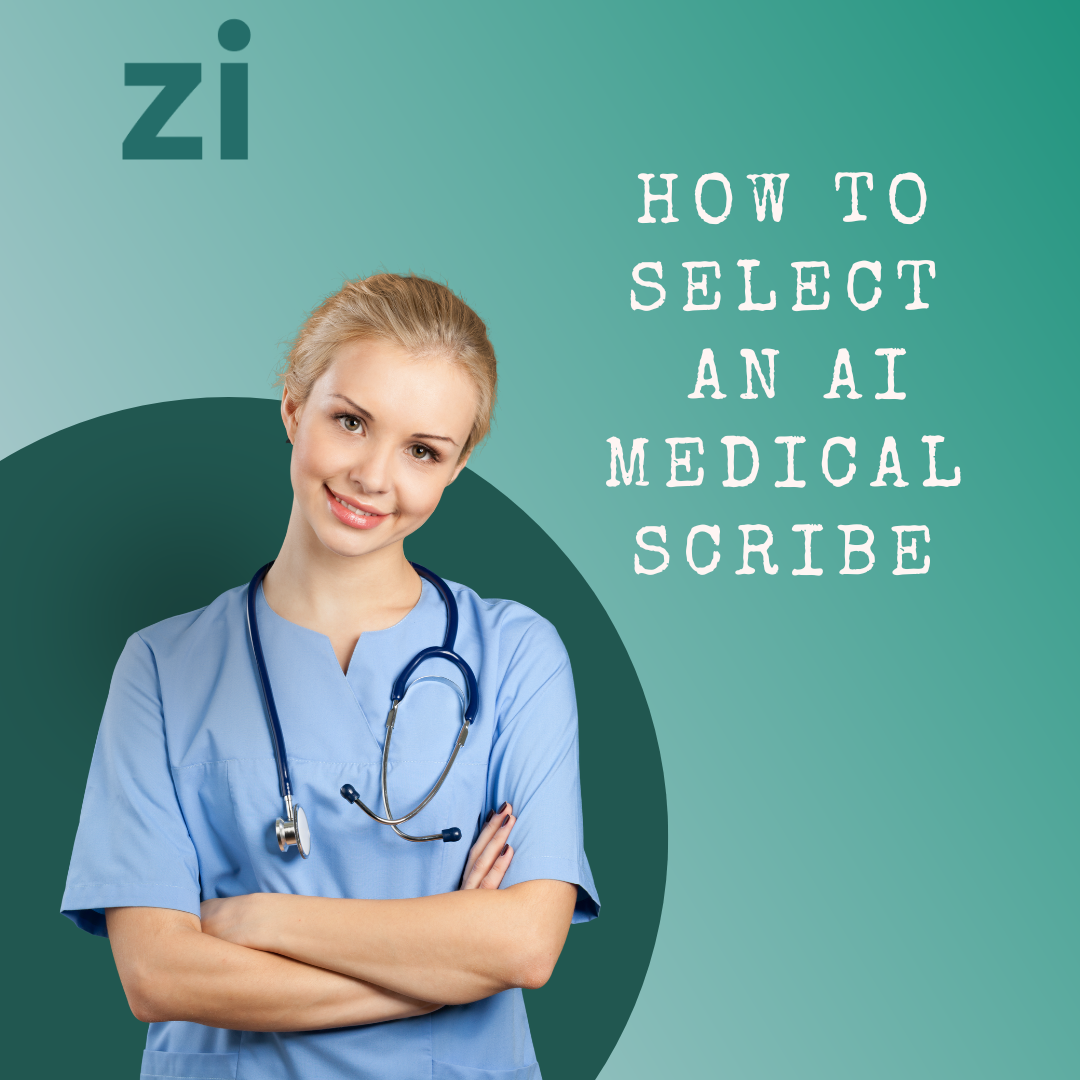 How to Select an AI Medical Scribe: A Comprehensive Guide