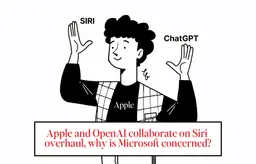 Apple과 OpenAI의 Siri 개편 협력, Microsoft의 우려는 왜?