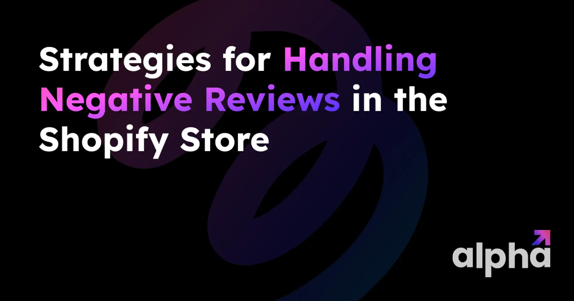 Strategies for Handling Negative Reviews in the Shopify Store