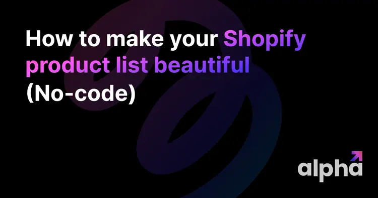 How to make your Shopify product list beautiful (No-code)