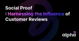 Social Proof: Harnessing the Influence of Customer Reviews