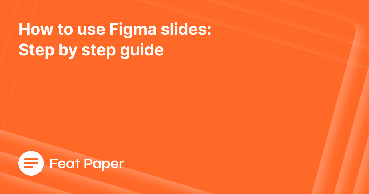 How to use Figma slides: Step by step guide
