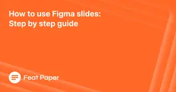 How to use Figma slides: Step by step guide