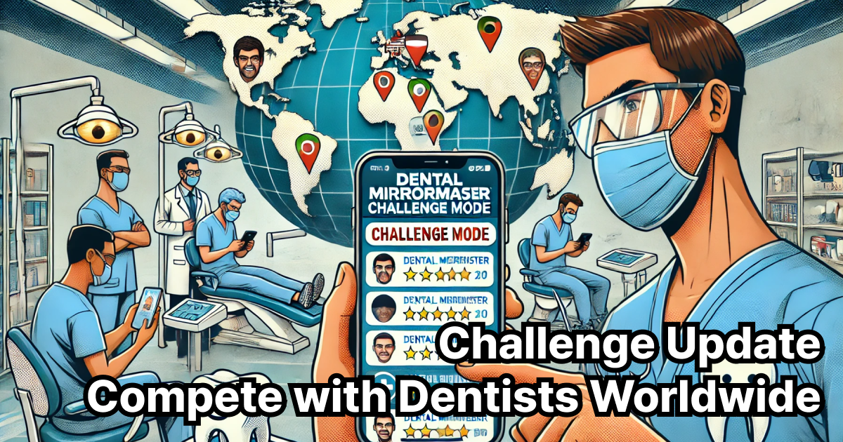 Exciting Update: Dental MirrorMaster Challenge Mode!