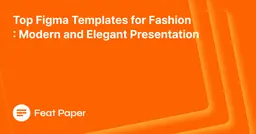 Top Figma Templates for Fashion: Modern and Elegant Presentation