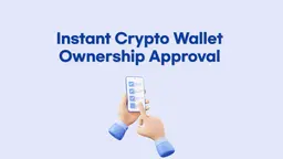 Instant Crypto Wallet Ownership Approval