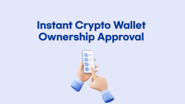 Instant Crypto Wallet Ownership Approval