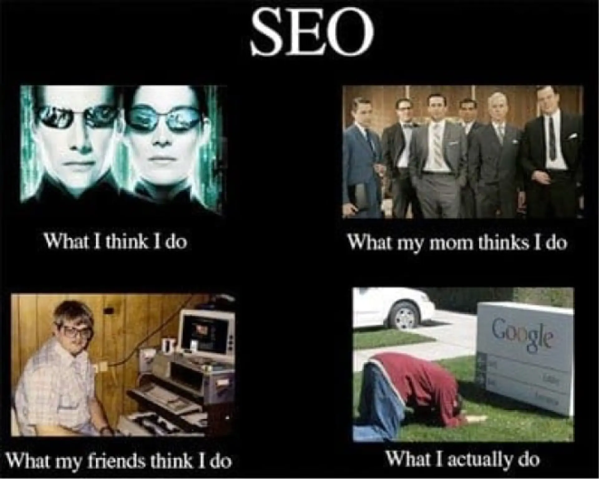 what my friends think I do as SEO