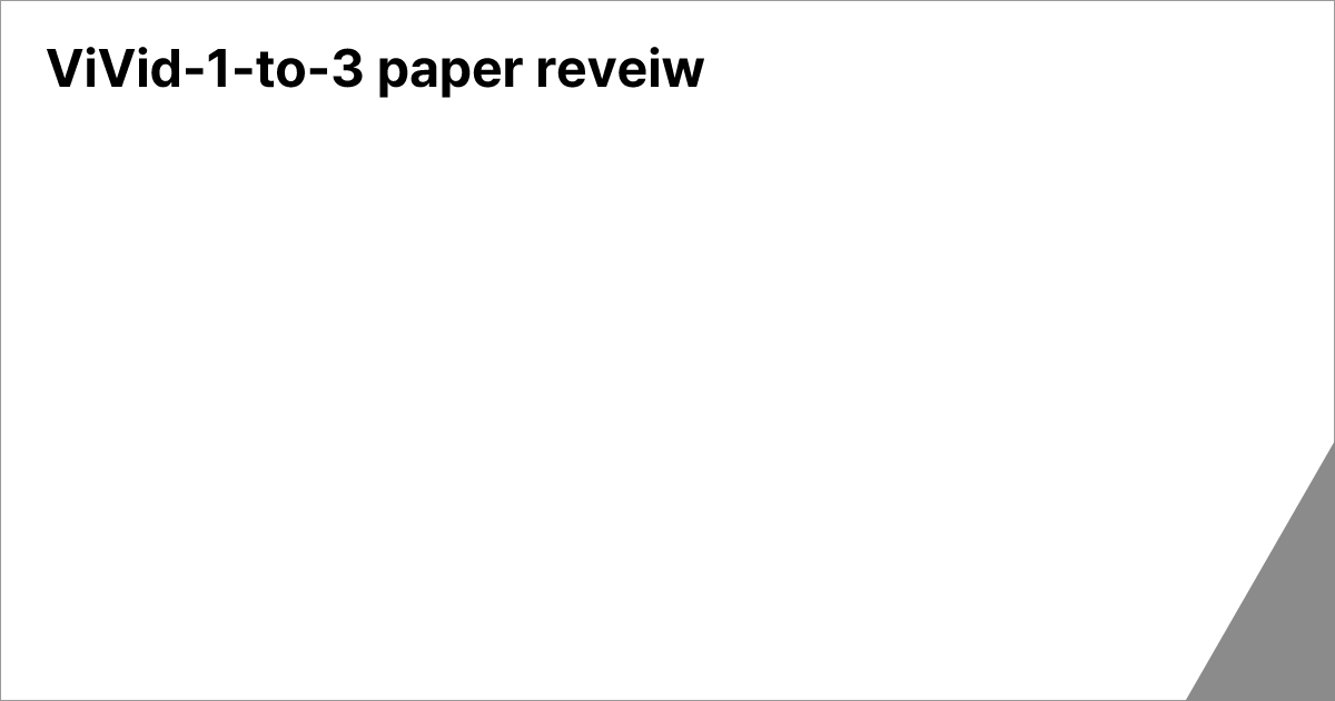 ViVid-1-to-3 paper reveiw