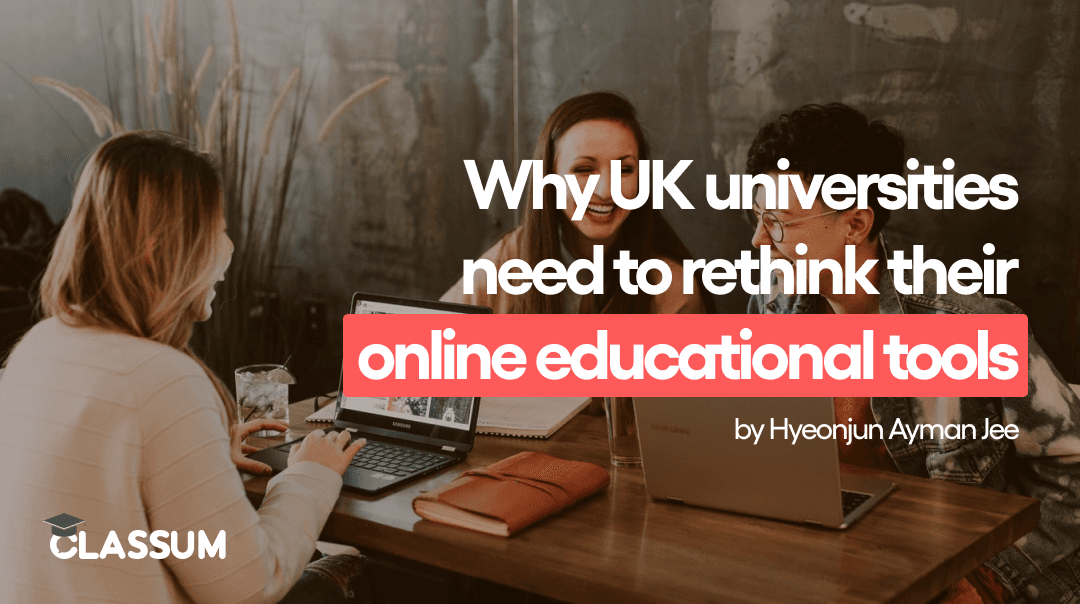 Why UK universities need to rethink their online educational tool (by Ayman Jee)