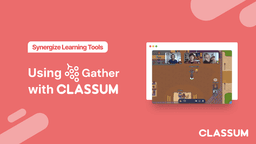 Using the Gather Metaverse with CLASSUM