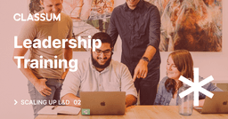 Scaling Up L&D: Leadership Training Done Right — An Ultimate Guide.