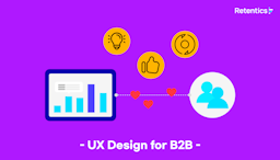 Designing User Experiences for B2B SaaS 👩🏻‍🎨