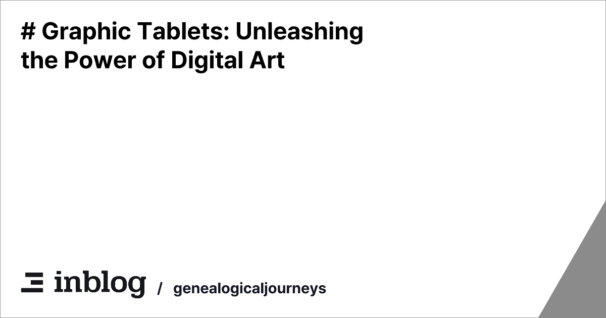 # Graphic Tablets: Unleashing the Power of Digital Art
