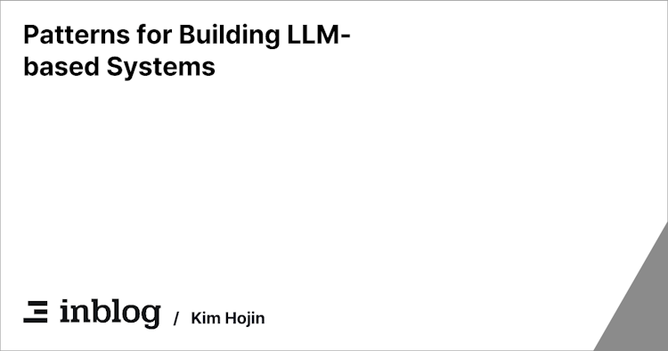Patterns for Building LLM-based Systems