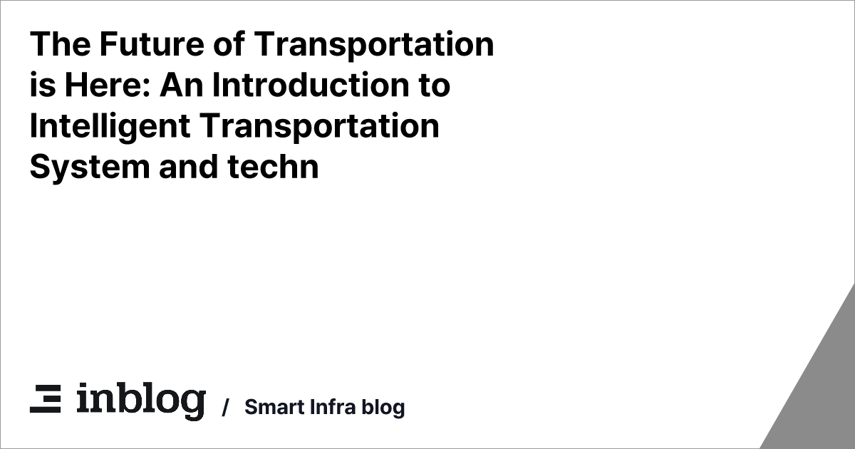 The Future of Transportation is Here: An Introduction to Intelligent Transportation System and technology Part 1, Sensing Technology 